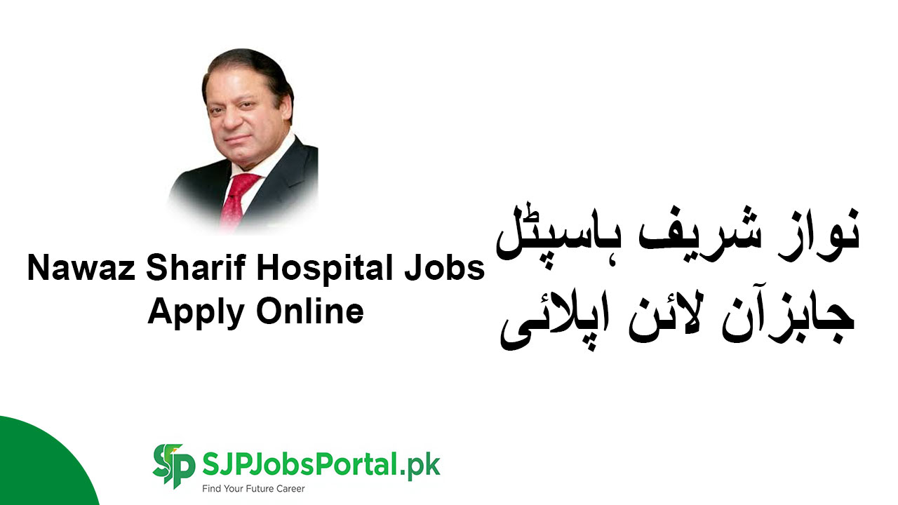 Nawaz Sharif Hospital Jobs 2025